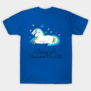 Being a unicorn is lit T-Shirt